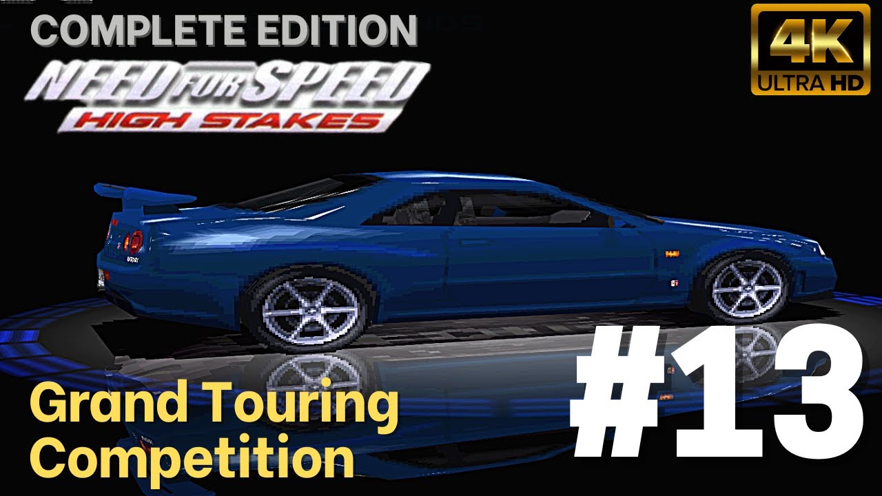 NFS High Stakes: Complete Edition [Mod][4K60] - Part #13 - Grand Touring Competition