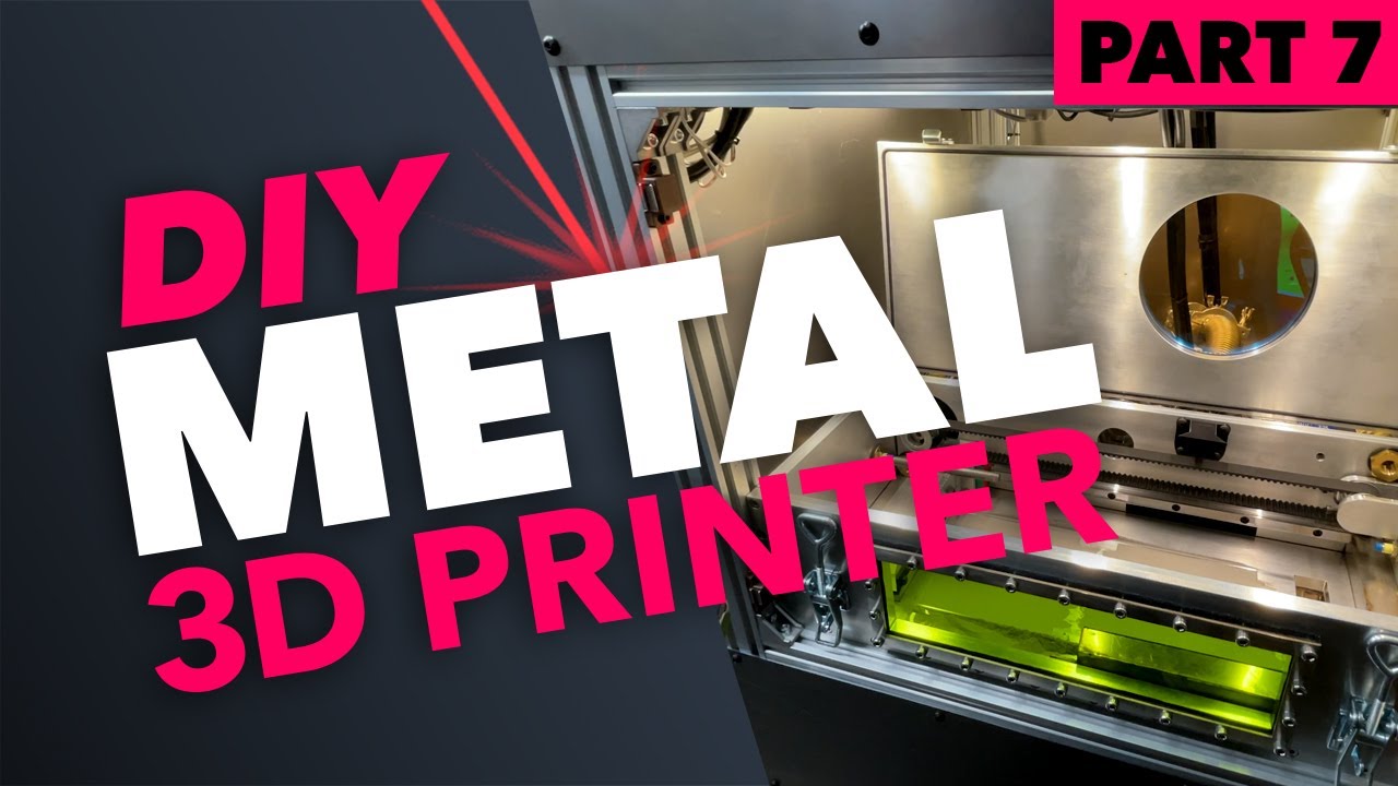 DIY Metal 3D Printer: Part 7