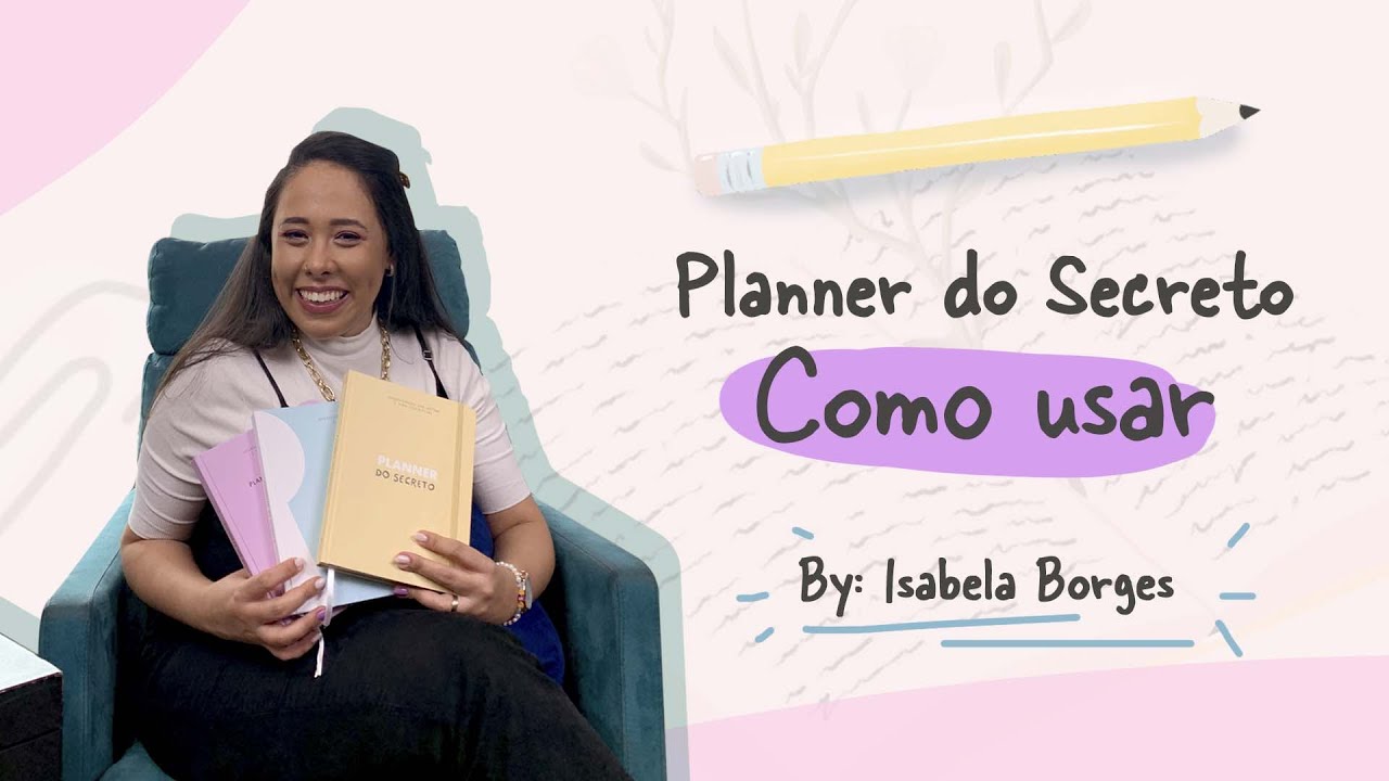 Planner do Secreto - perfeito para voc&ecirc;! Por: Isabella Borges