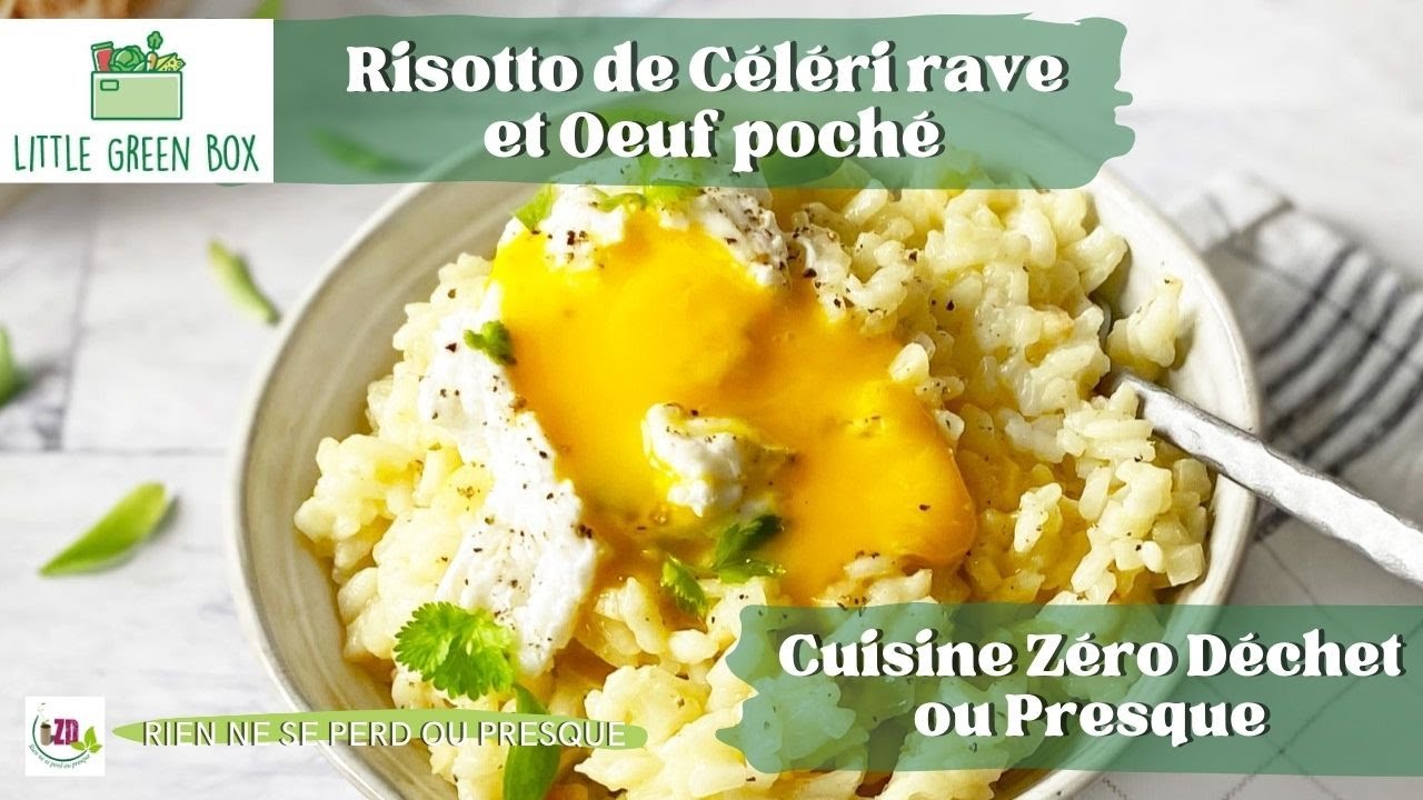 RISOTTO CELERI RAVE ET OEUF POCHE (Recette Zéro Déchet LGB)