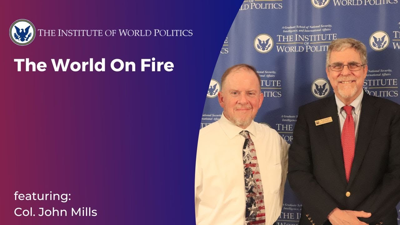 The World on Fire with Col. John Mills