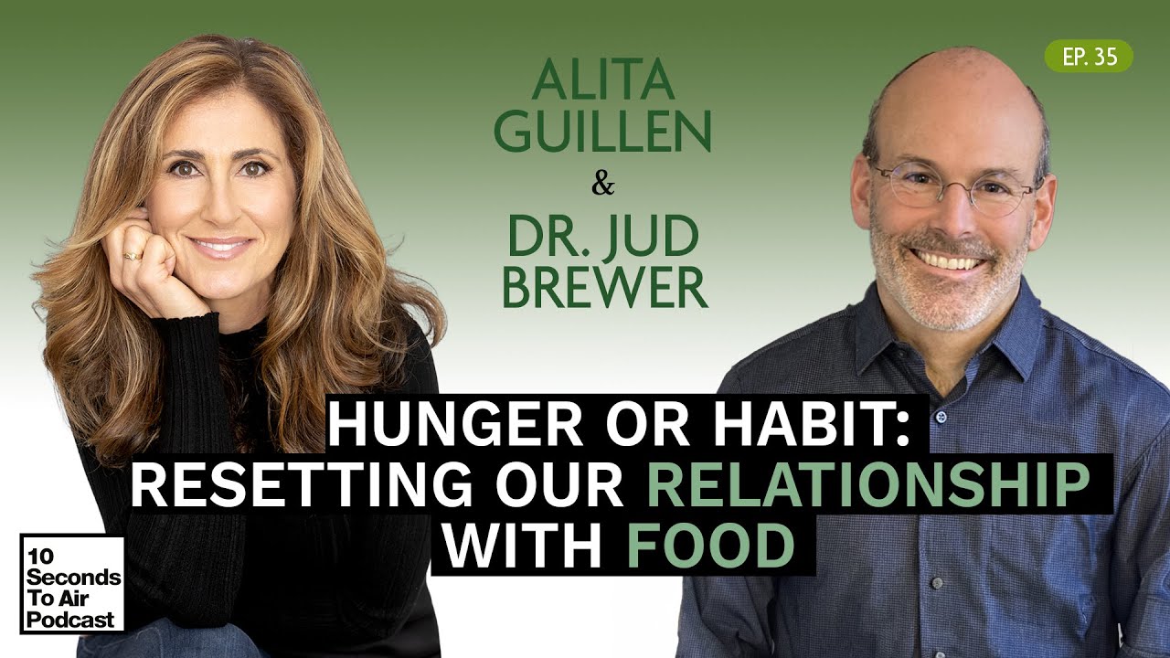 Hunger or Habit: Resetting Our Relationship with Food with Dr. Jud Brewer