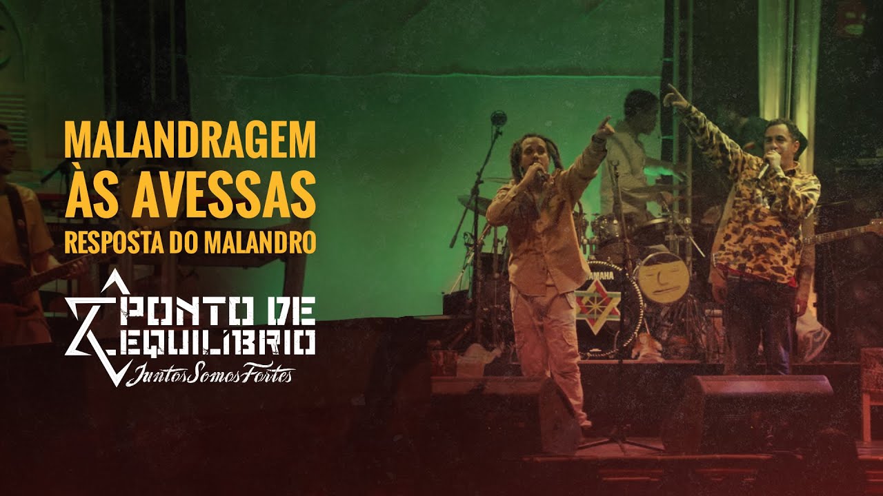 Ponto de Equil&iacute;brio - Malandragem &agrave;s Avessas Resposta do Malandro (DVD Juntos Somos Fortes)