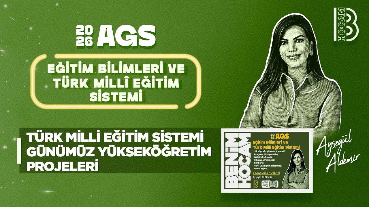 46) MEB - AGS - Türk Milli Eğitim Sistemi - Günümüz Yükseköğretim Projeleri - Ayşegül ALDEMİR - 2026