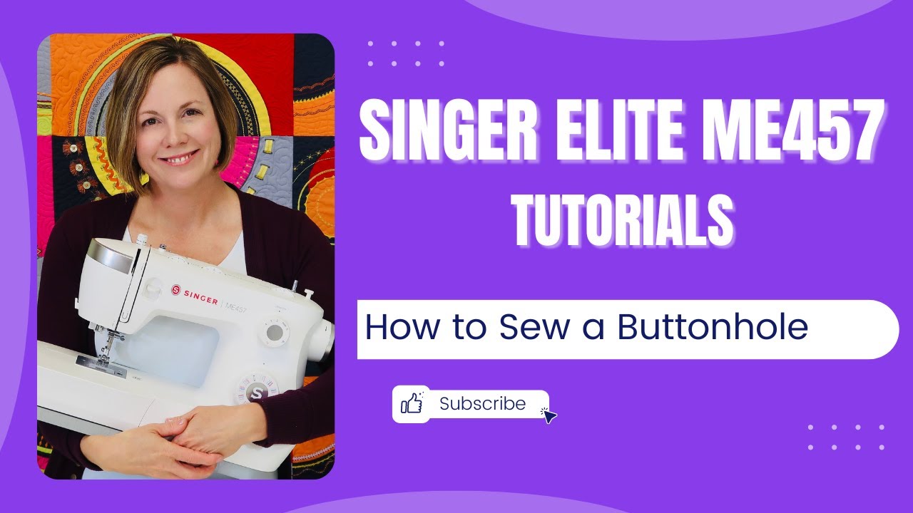 Singer Elite ME457 How to Sew a Buttonhole