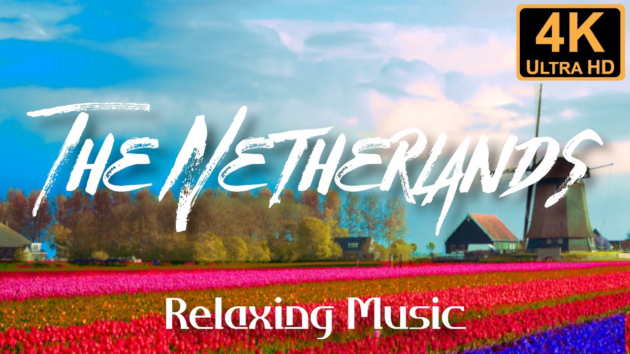 FLYING OVER THE NETHERLANDS (4K UHD) - Relaxing Music Along With Beautiful Nature Videos