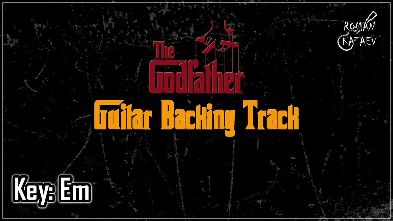 The Godfather Theme - Guitar Backing Track (Roman Kataev Guitar) Em E minor