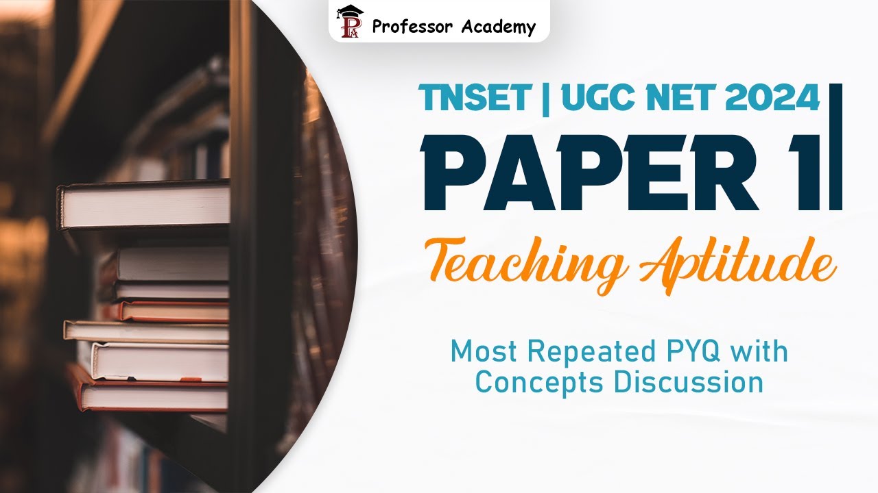 TNSET / UGC NET | Teaching Aptitude | Most Repeated PYQ with Concepts Discussion | Professor Academy