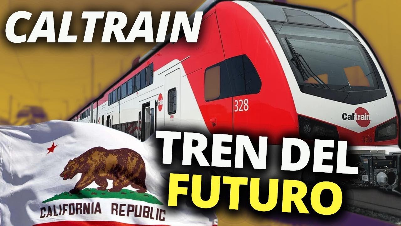 El Futuro es AHORA: Los Trenes ELÉCTRICOS de CalTrain en California