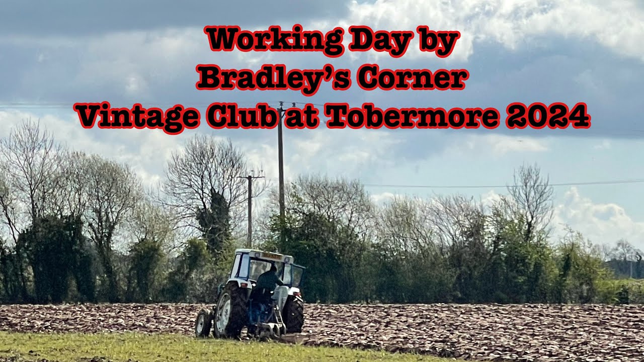 Working Day by Bradley’s Corner Vintage Club at Tobermore 2024