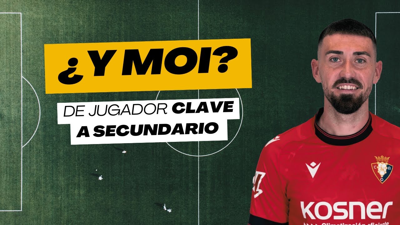 📉 ¿Qué pasa con Moi Gómez | De clave a secundario en Osasuna