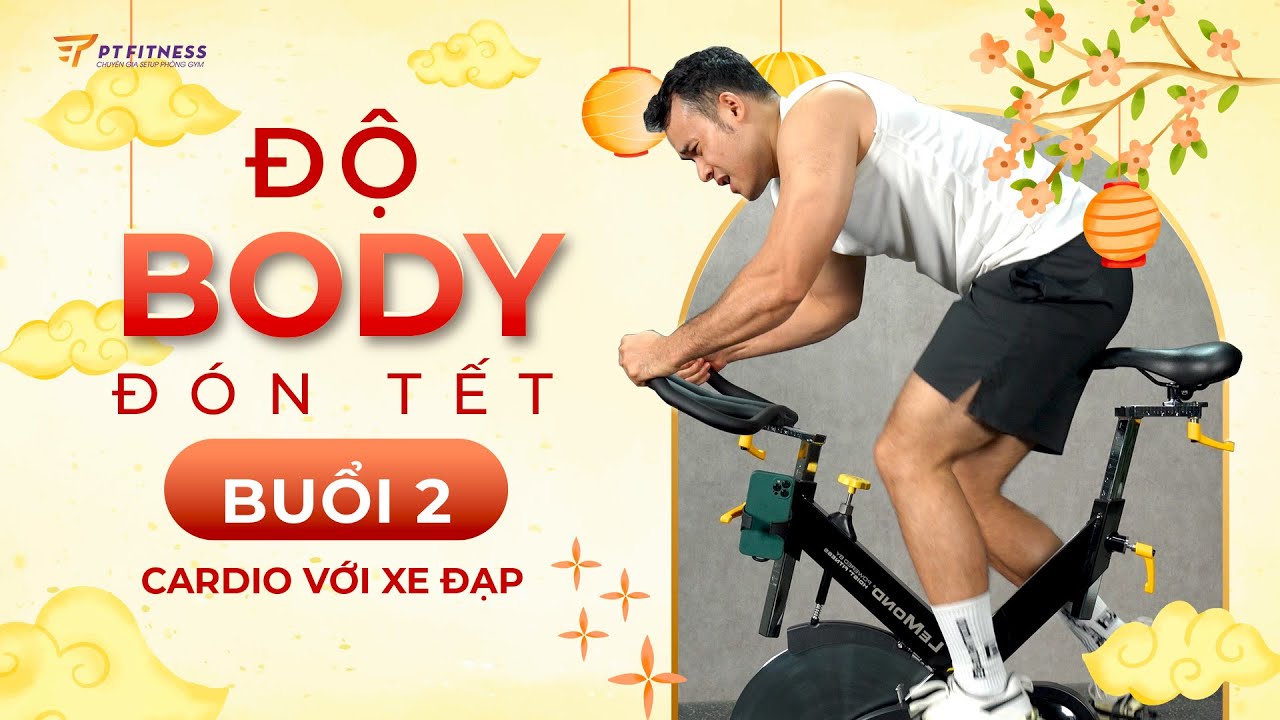 [ĐỘ BODY đón TẾT 2025 🧧🧨] Buổi 2: Đạp Xe Cardio Giảm Mỡ Toàn Thân