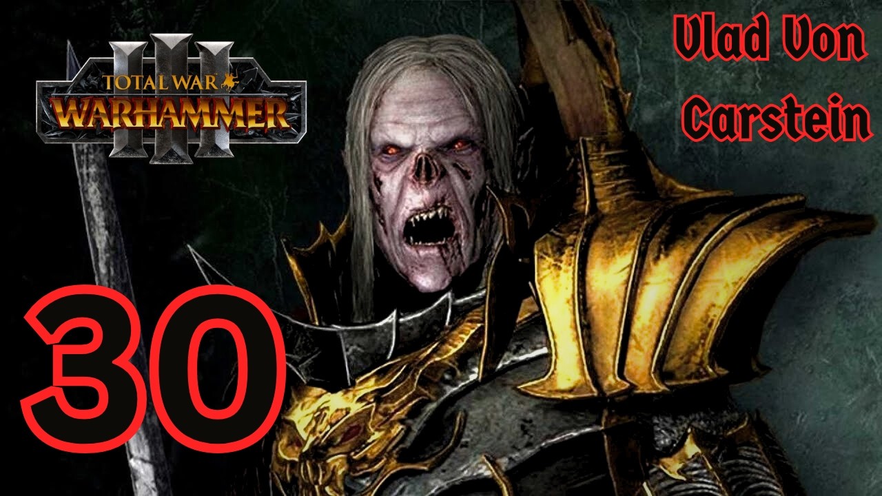 Their Mountains Must Be Empty? | Vlad Von Carstein Campaign Ep.30 | Warhammer 3