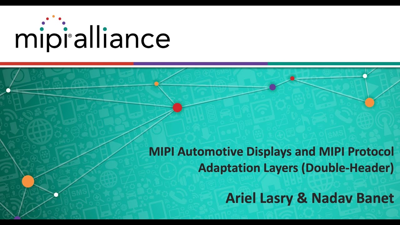 MIPI Auto Webinar Series: MIPI Automotive Displays & MIPI Protocol Adaptation Layers (Double-Header)