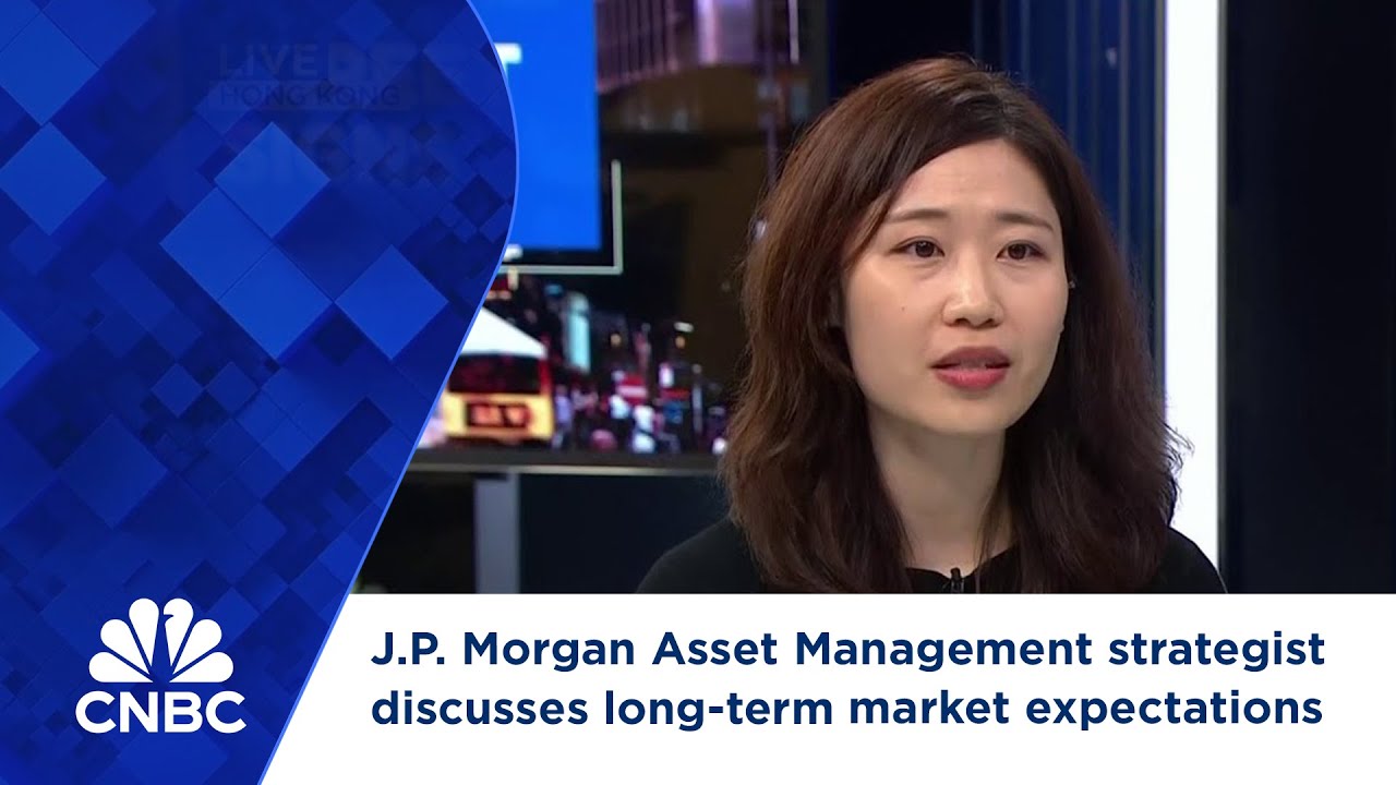 J.P. Morgan Asset Management strategist discusses long-term market expectations
