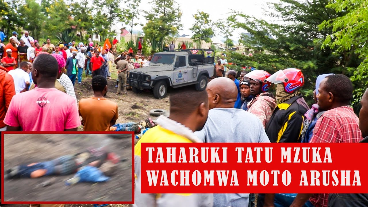 TAHARUKII YATANDA: TATU MZUKA ARUSHA WACHOMWA MOTO PIKIPIKI YATEKETEA 