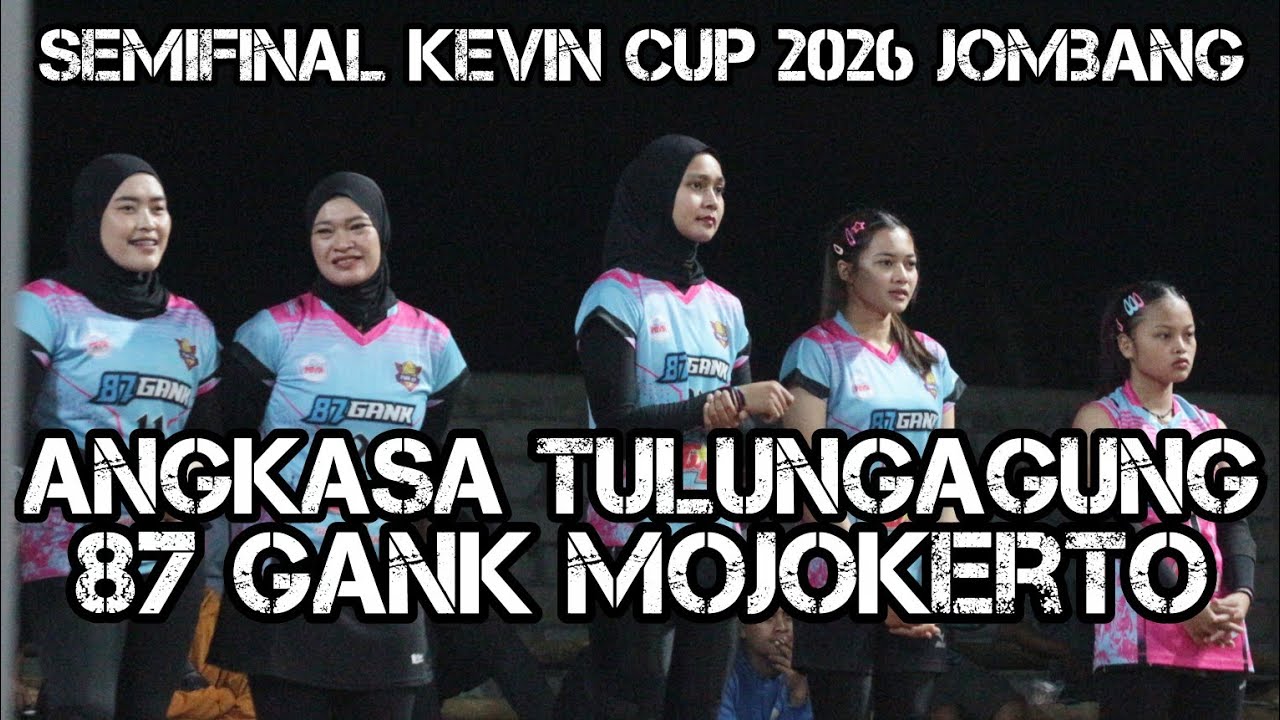 SEMIFINAL !! ANGKASA TULUNGAGUNG VS 87 GANK MOJOKERTO || KEVIN CUP 2026 JOMBANG