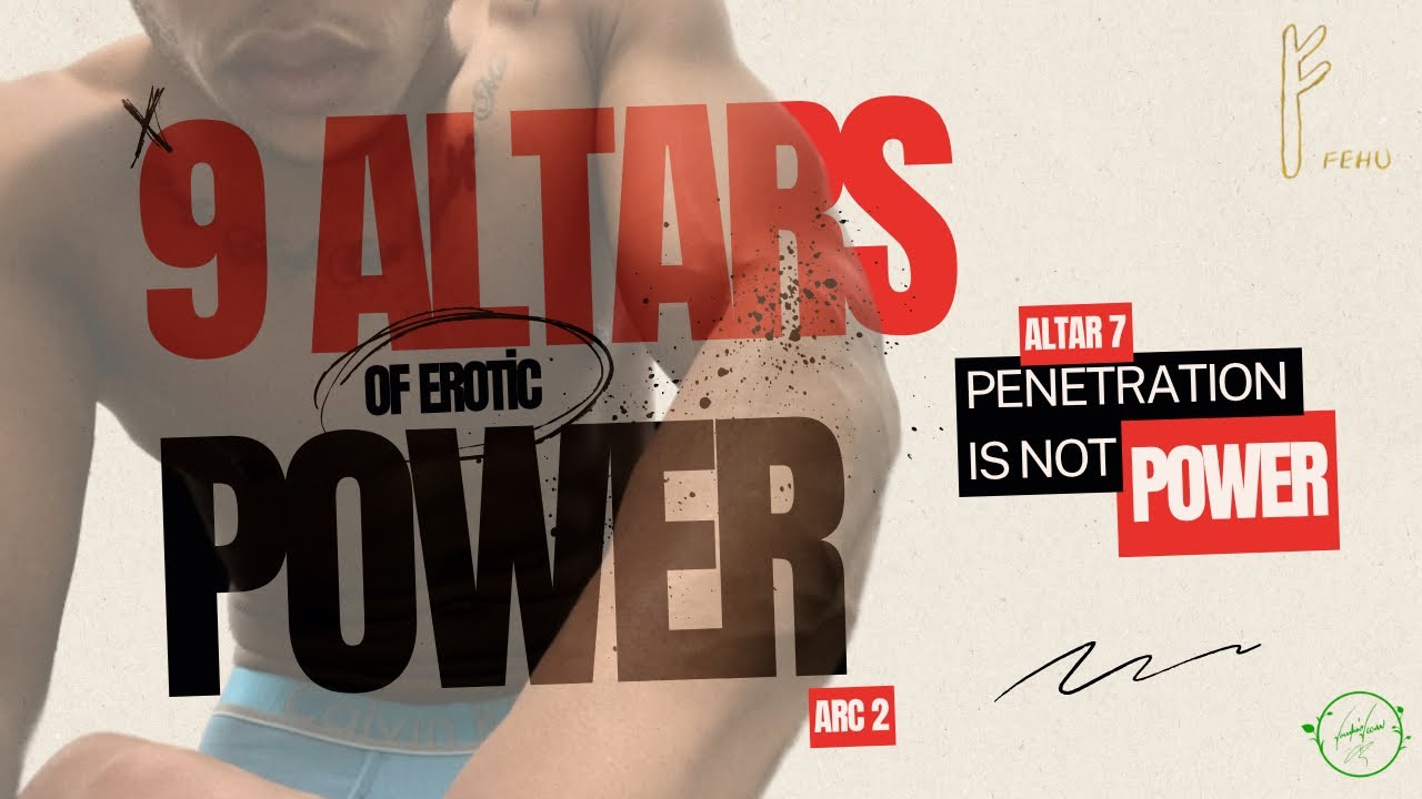 “Penetration Is Not Power: Sacred Masculinity | Altar 7 | Sun In The 8th”