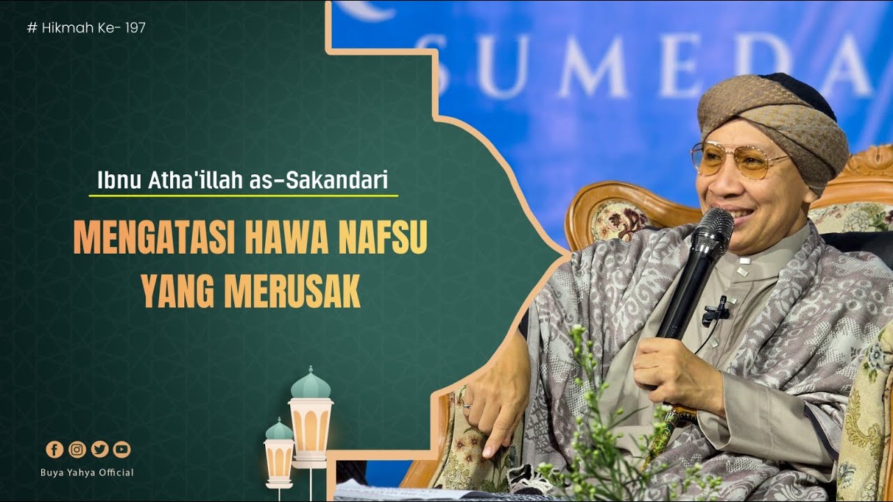 Mengatasi Hawa Nafsu yang Merusak | Al Hikam 197 | Ibn Athaillah | Buya Yahya