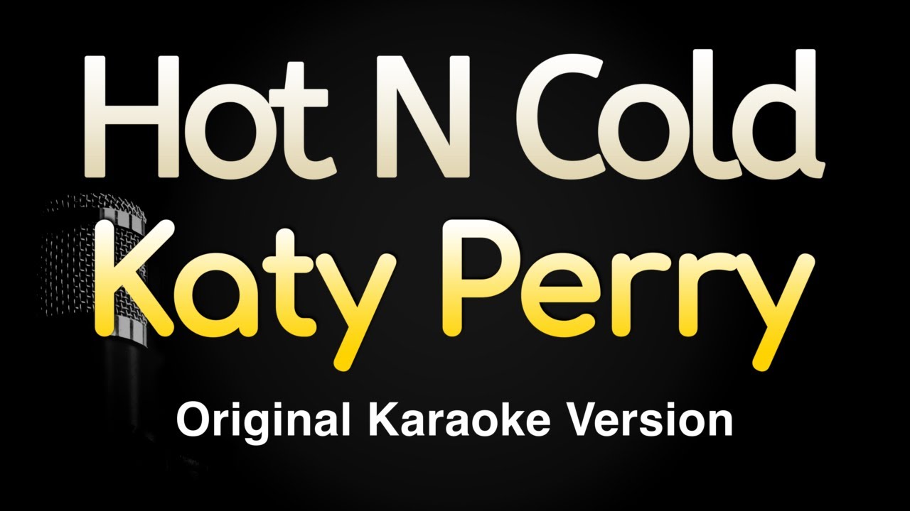 Hot N Cold - Katy Perry (Karaoke Songs With Lyrics - Original Key)