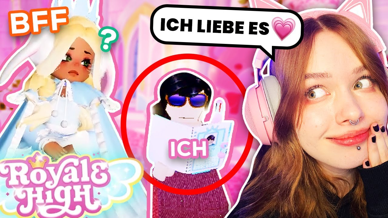 MEINE BFF ZWANG MICH ROYALE HIGH ZU SPIELEN & ICH MOCHTE ES