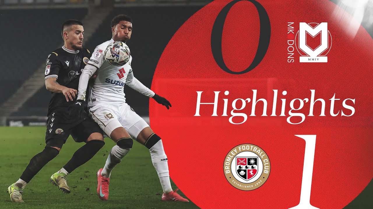 MK Dons v Bromley Highlights