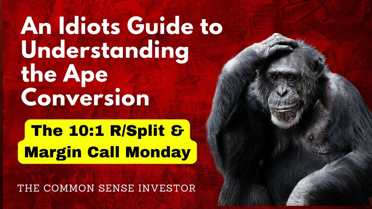 Margin Call Monday & The !0:1 AMC Reverse Stock Split