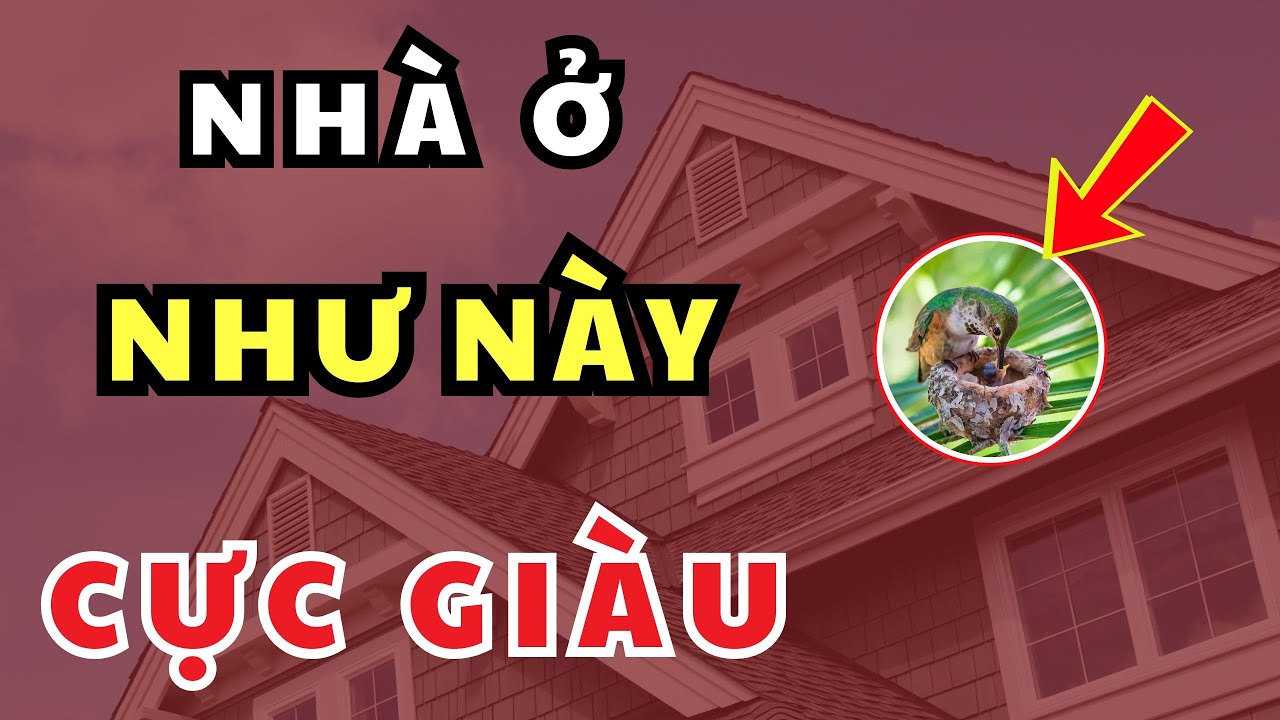 13 Dấu Hiệu Ngôi Nhà Tuy Cũ Nhưng Giữ Tài Lộc, Càng Ở Lâu Càng Giàu