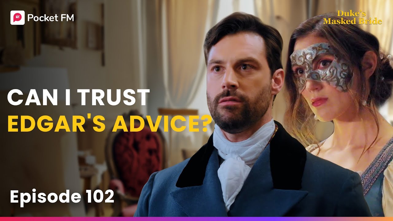Ep 102 | Can I Trust Edgar's Advice? | The Duke's Masked Bride