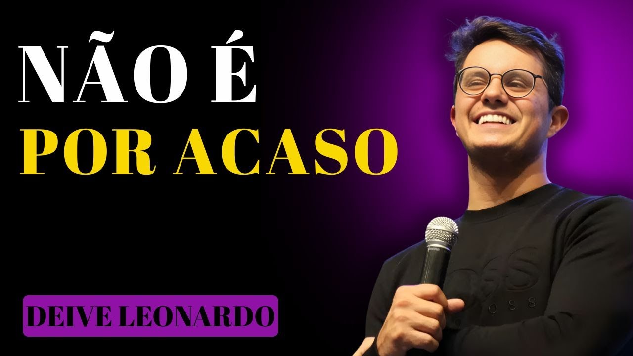VOCÊ NÃO CHEGOU AQUI POR ACASO, DEUS QUER FALAR COM VOCÊ | DEIVE LEONARDO