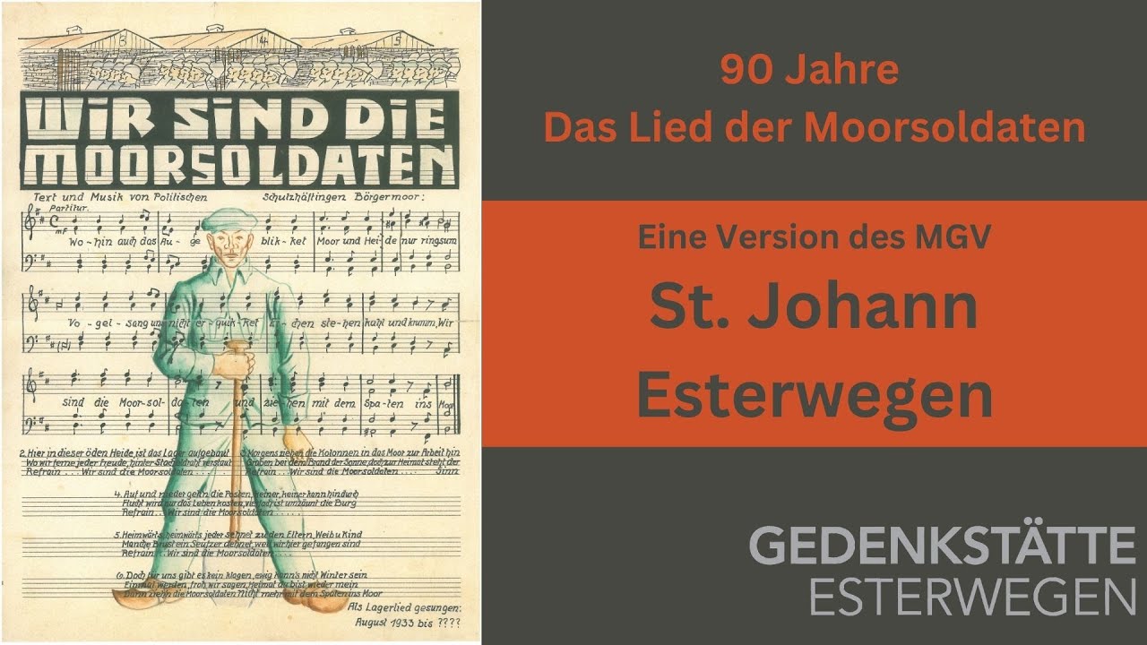 Moorsoldatenlied gesungen vom Männergesangverein St. Johann Esterwegen