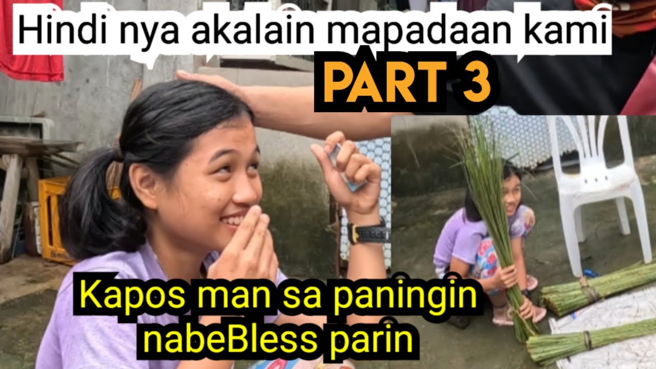 Part 3 May napansin kami batang gumagawa ng walis, pinuntahan namin ang bahay sa magulang nya