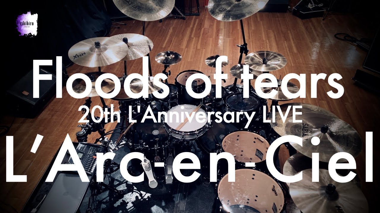 L'Arc~en~Ciel “Floods of tears” | Drum Cover