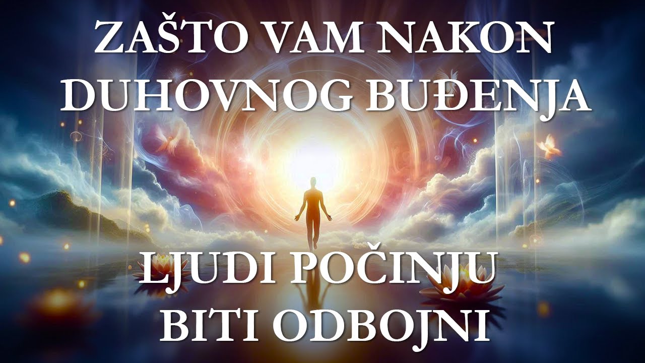Zašto vam nakon duhovnog buđenja ljudi počinju biti odbojni