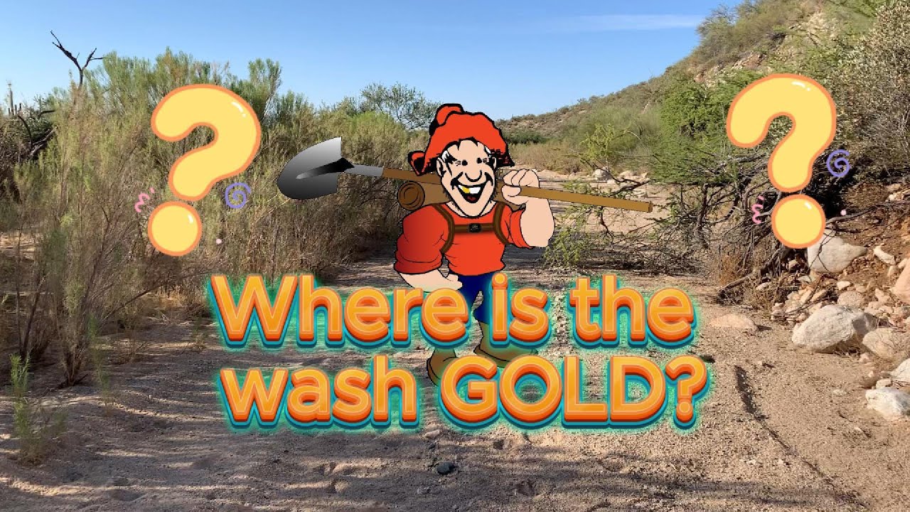 Prospecting Washes Near Stanton Arizona - 3 locations of gold