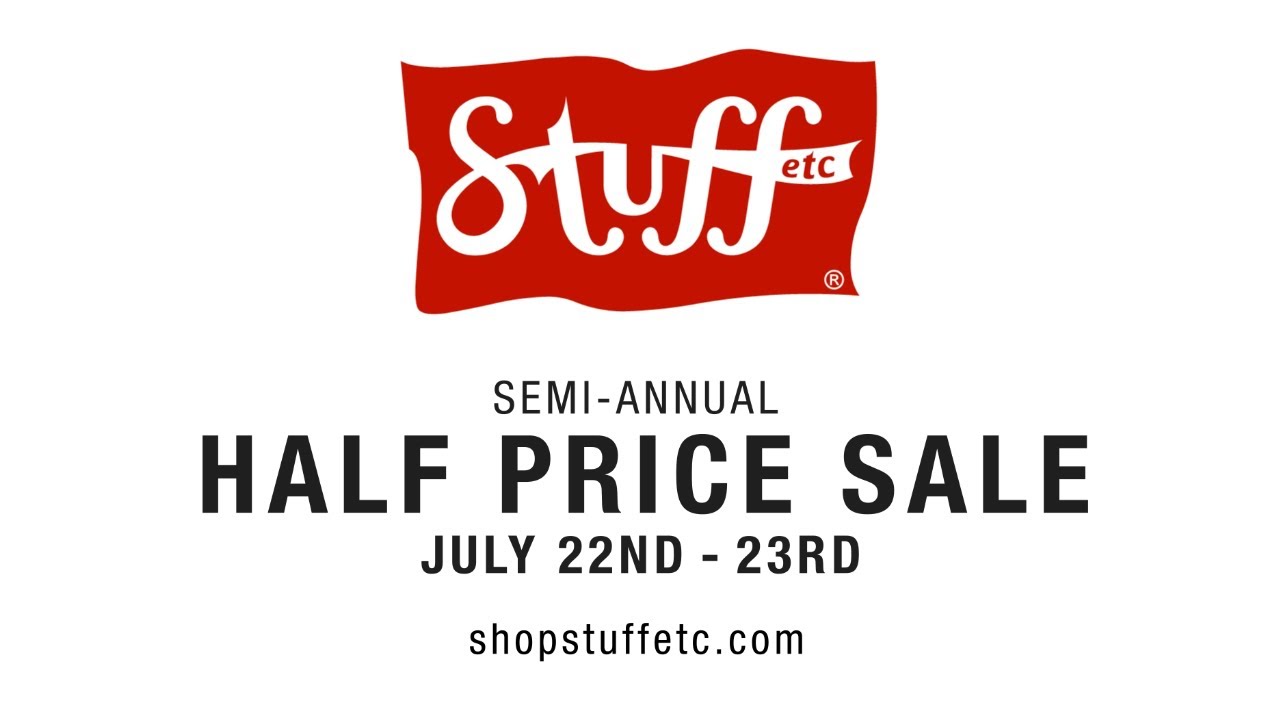 Half Price Sale - July 22nd - July 23rd