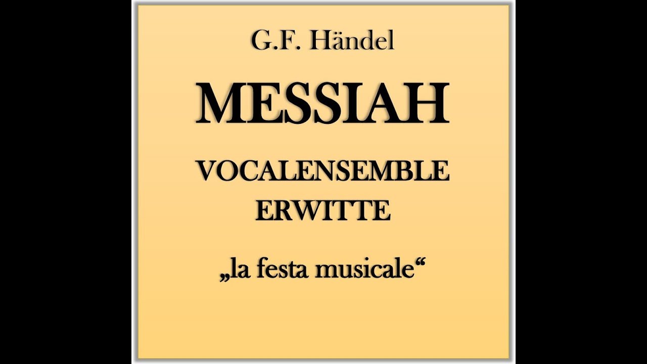 MESSIAH - DER MESSIAS  (G.F. H&auml;ndel)  Vocalensemble Erwitte /  