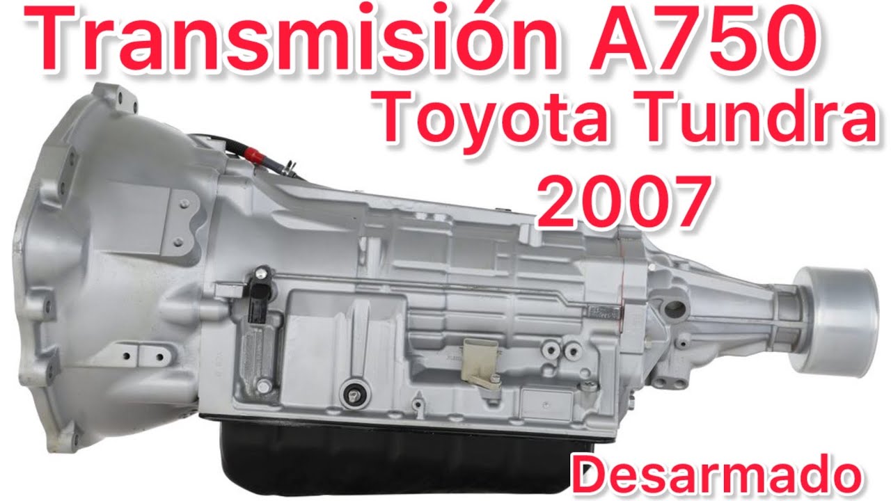 Como desarmar la transmisión automática A750 de Toyota Tundra 2007 