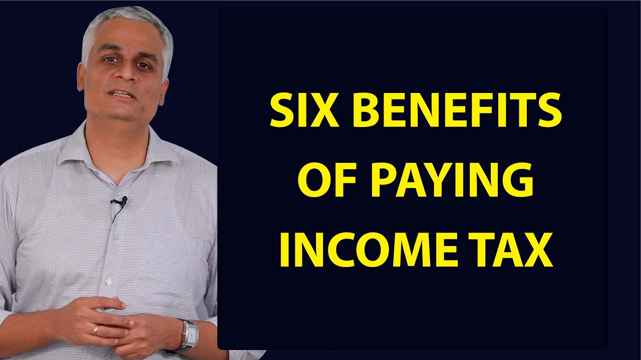 6 Benefits of Paying Income Tax