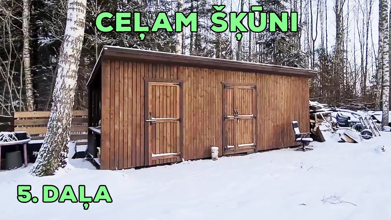 Ceļam šķūni 5.daļa