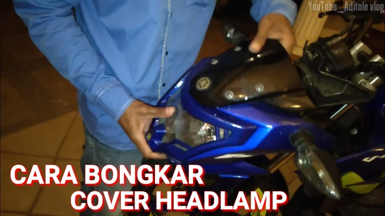 Cara bongkar Cover headlamp vixion advance