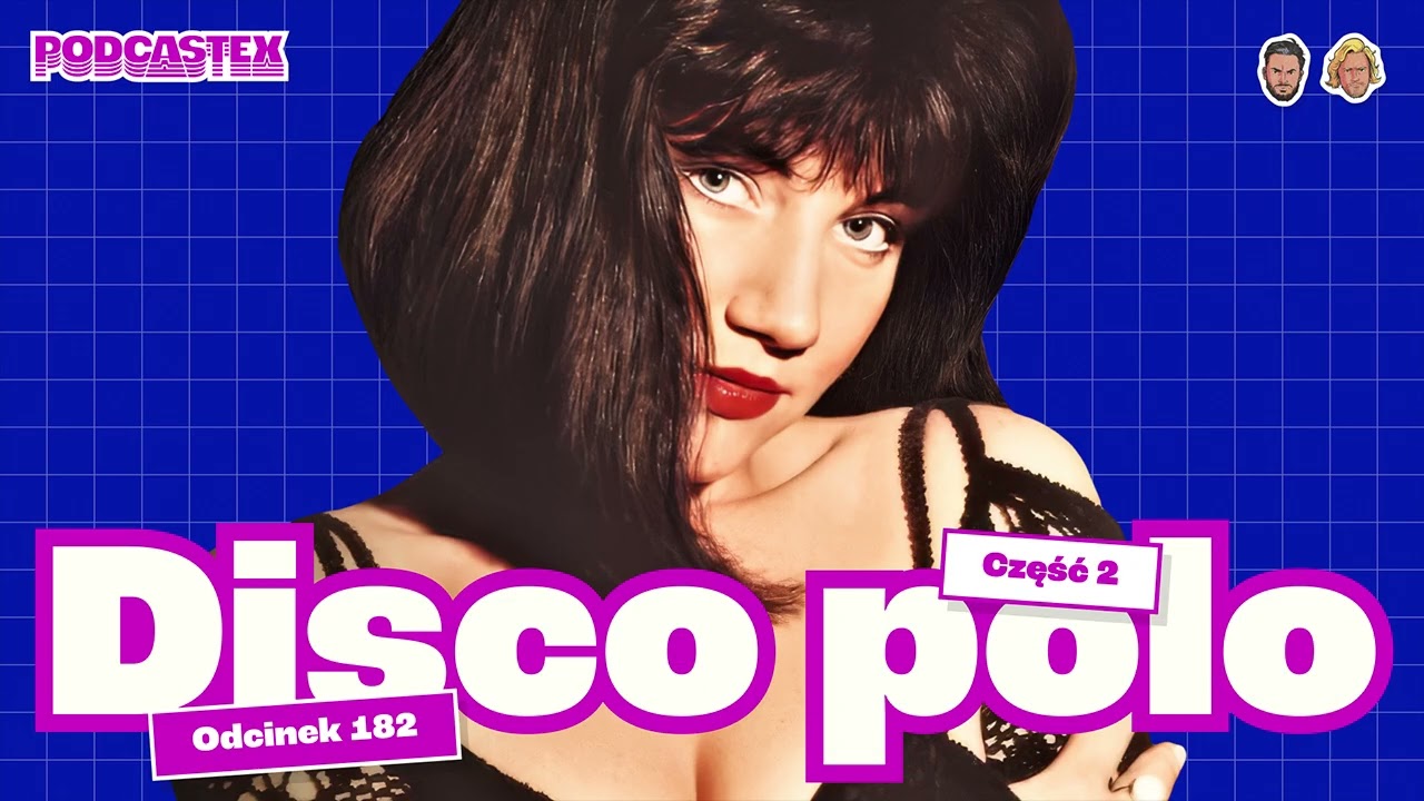Wzlot i upadek disco polo (Podcastex #182)