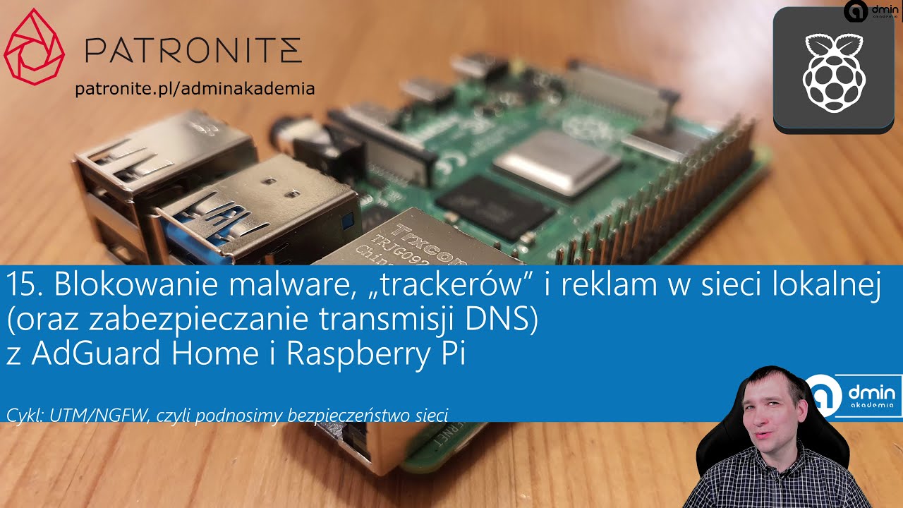 15. Blokowanie malware, „trackerów” i reklam w sieci lokalnej z AdGuard Home i Raspberry Pi