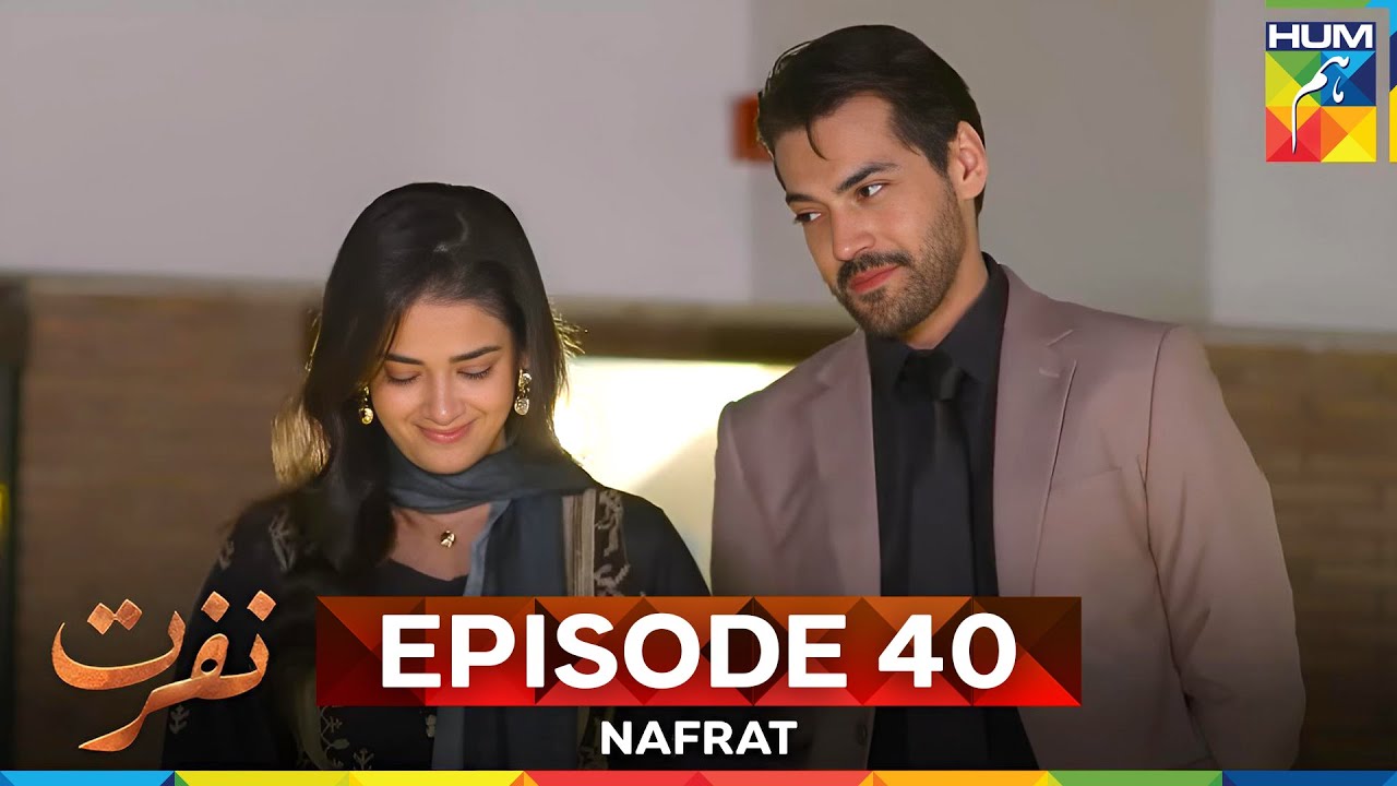 Nafrat Episode 40