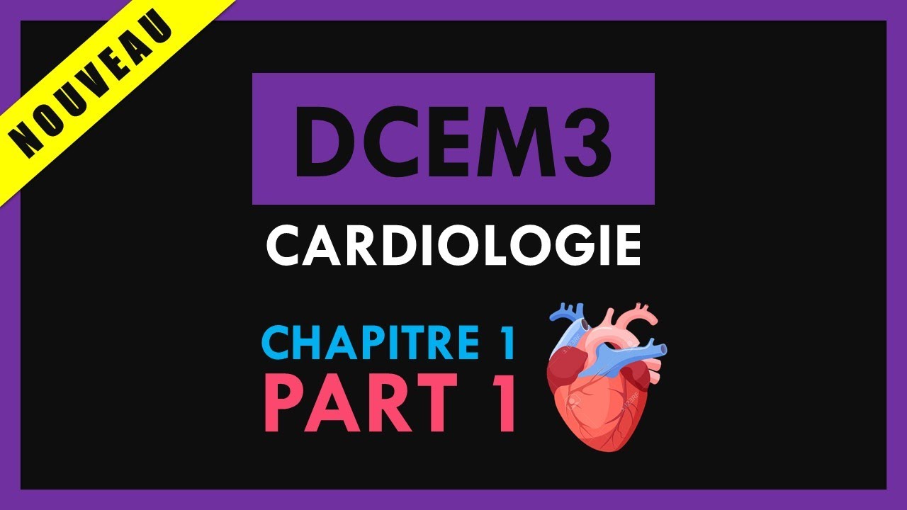 Cardiologie [Conf&eacute;rence] - DCEM3 - Chapitre 1 - Part 1