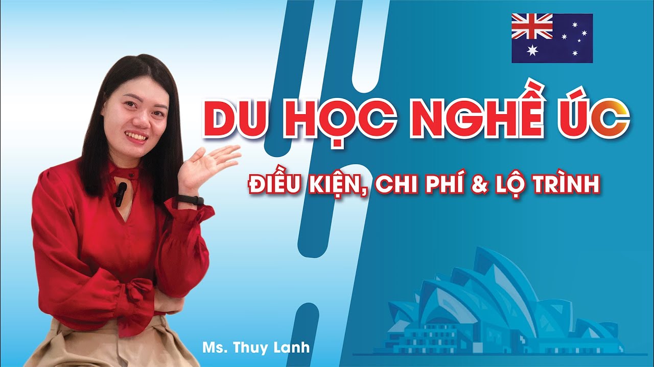 Du Học Nghề Úc Điều Kiện, Chi Phí Và Lộ Trình