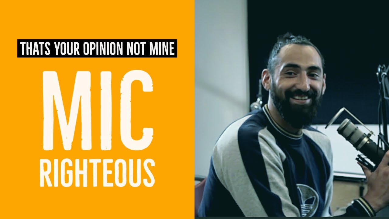 Mic Righteous (EXCLUSIVE) interview | Thats your opinion not mine