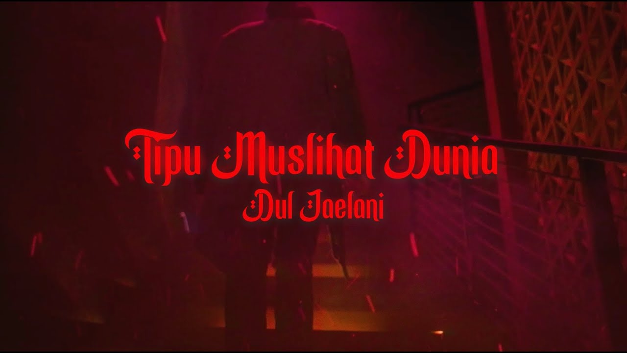Dul Jaelani - Tipu Muslihat Dunia (Official Music Video)