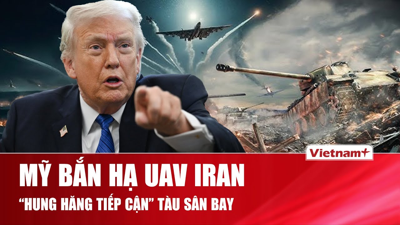 Mỹ “động binh” với Tehran, điều tiêm kích F-35 bắn hạ UAV Iran “hung hăng tiếp cận” tàu sân bay