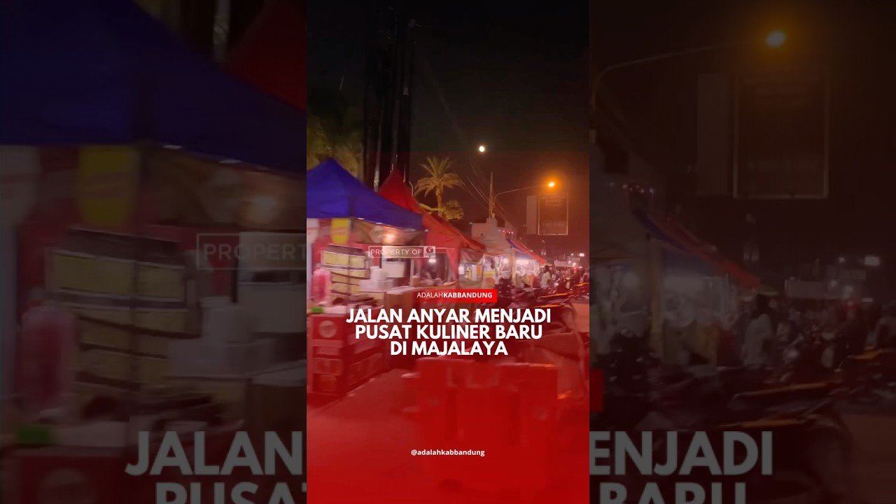 JALAN ANYAR MENJADI PUSAT KULINER BARU DI MAJALAYA